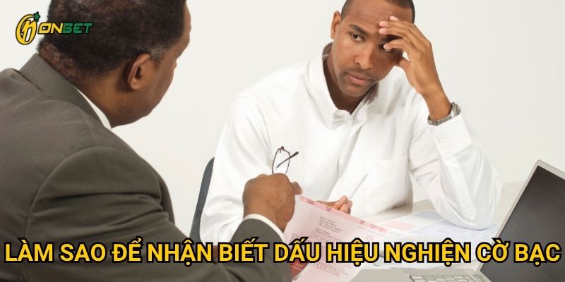 Làm sao để nhận biết dấu hiệu nghiện cờ bạc?
