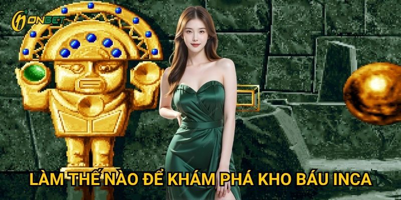 Làm thế nào để khám phá kho báu Inca?