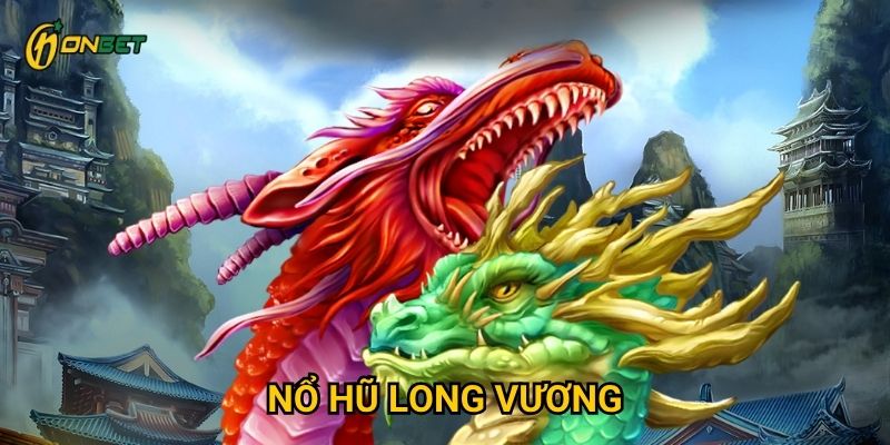 Tại sao Nổ Hũ Long Vương lại được yêu thích tại Onbet?