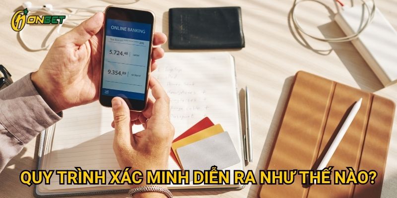 Quy trình xác minh diễn ra như thế nào?